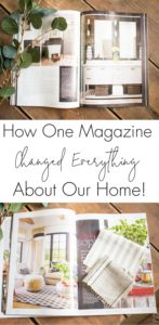 Home Decor Tips: See How One Magazine Changed Everything About Our Home. After having that gut feeling that something wasn't right for months it took a trip to the grocery store for a huge light bulb to go off in my head and now I'll never look back!