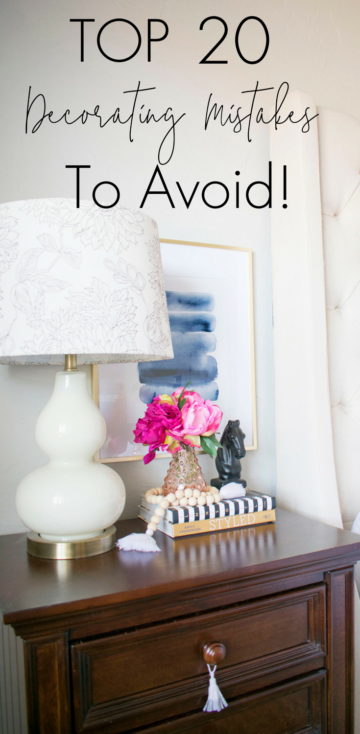 Top 20 Decorating Mistakes To Avoid • Project Allen Designs