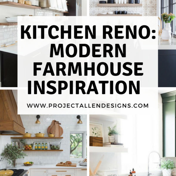 Kitchen Reno: Our Modern Farmhouse Inspiration