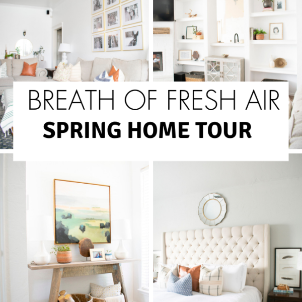 Breath Of Fresh Air Spring Home Tour